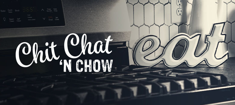 Chit Chat ‘n Chow